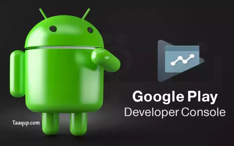 ما هي وحدة تحكم Google Play Developer Console؟