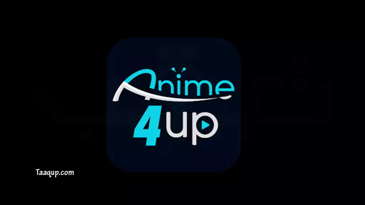 تطبيق انمي فور اب للايفون والاندرويد (2024) anime4up apk App